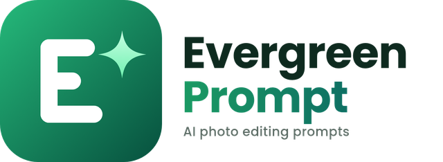 Evergreen Prompt - AI photo editing prompts